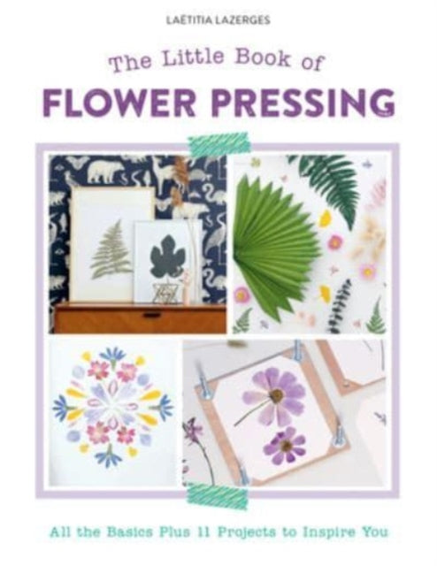 Book cover of: Little Book of Flower Pressing. By: Laëtitia Lazerges