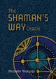 Book cover of: Shaman’s Way Oracle. By: Michelle Motuzas