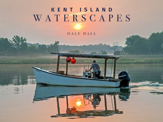 Book cover of: Kent Island Waterscapes. By: Dale Hall