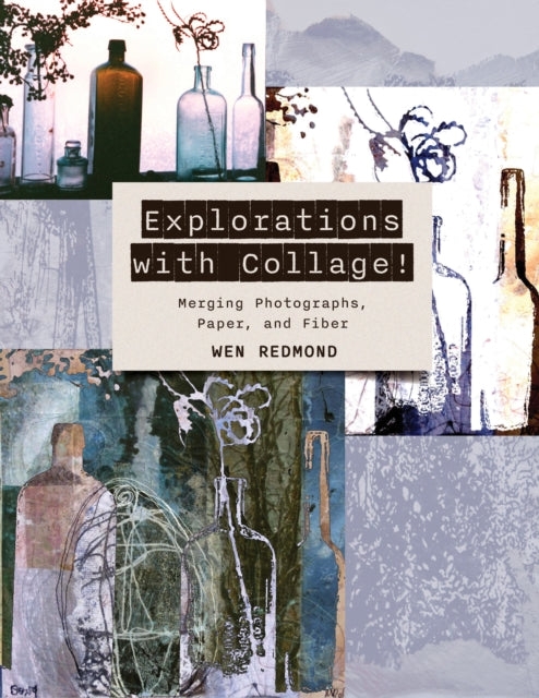 Book cover of: Explorations with Collage!. By: Wen Redmond