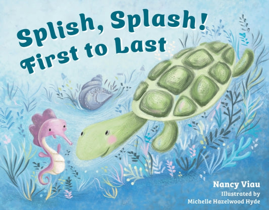 Book cover of: Splish, Splash! First to Last. By: Nancy Viau