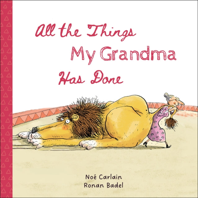 Book cover of: All the Things My Grandma Has Done. By: Noé Carlain