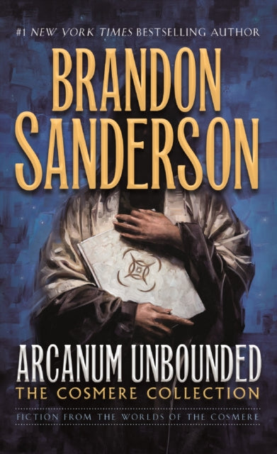 Book cover of: Arcanum Unbounded: The Cosmere Collection. By: Brandon Sanderson