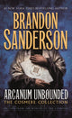 Book cover of: Arcanum Unbounded: The Cosmere Collection. By: Brandon Sanderson