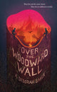 Book cover of: Over the Woodward Wall. By: Seanan McGuire