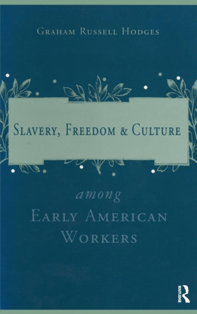 Book cover of: Slavery and Freedom Among Early American Workers