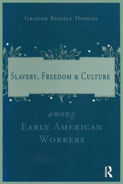 Book cover of: Slavery and Freedom Among Early American Workers