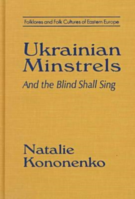 Book cover of: Ukrainian Minstrels: Why the Blind Should Sing