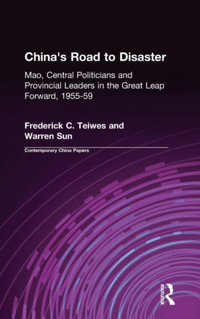 Book cover of: China's Road to Disaster: Mao, Central Politicians and Provincial Leaders in the Great Leap Forward, 1955-59