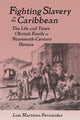 Book cover of: Fighting Slavery in the Caribbean