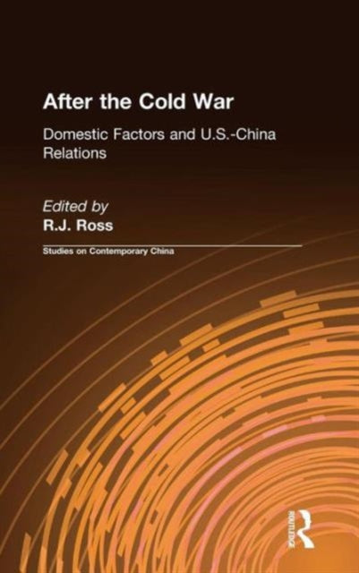 After the Cold War: Domestic Factors and U.S.-China Relations