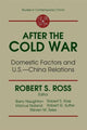 Book cover of: After the Cold War: Domestic Factors and U.S.-China Relations. By: Robert S. Ross