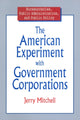 Book cover of: American Experiment with Government Corporations. By: Jerry Mitchell