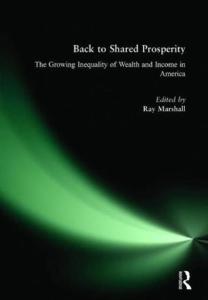 Back to Shared Prosperity: The Growing Inequality of Wealth and Income in America