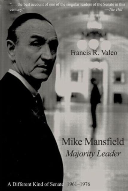 Book cover of: Mike Mansfield, Majority Leader. By: Francis R. Valeo