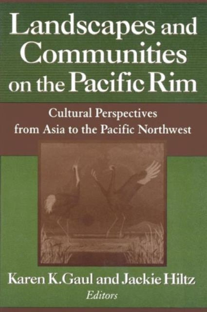 Book cover of: Landscapes and Communities on the Pacific Rim: From Asia to the Pacific Northwest