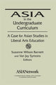 Book cover of: Asia in the Undergraduate Curriculum: A Case for Asian Studies in Liberal Arts Education