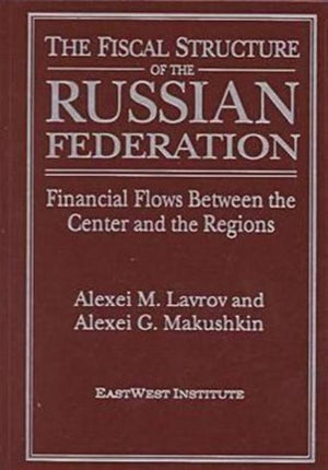 Fiscal Structure of the Russian Federation: Financial Flows Between the Center and the Regions