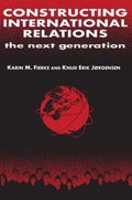 Constructing International Relations: The Next Generation
