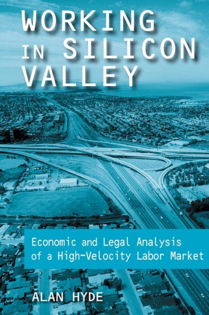 Book cover of: Working in Silicon Valley. By: Alan Hyde