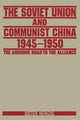 Book cover of: Soviet Union and Communist China 1945-1950: The Arduous Road to the Alliance. By: Dieter Heinzig