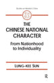 Book cover of: Chinese National Character: From Nationhood to Individuality. By: Lung-Kee Sun