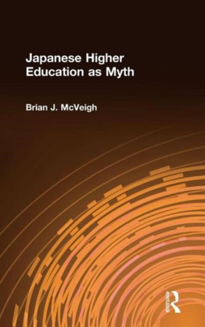 Book cover of: Japanese Higher Education as Myth. By: Brian J. McVeigh