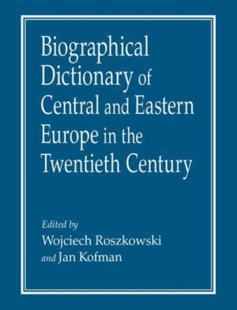 Book cover of: Biographical Dictionary of Central and Eastern Europe in the Twentieth Century