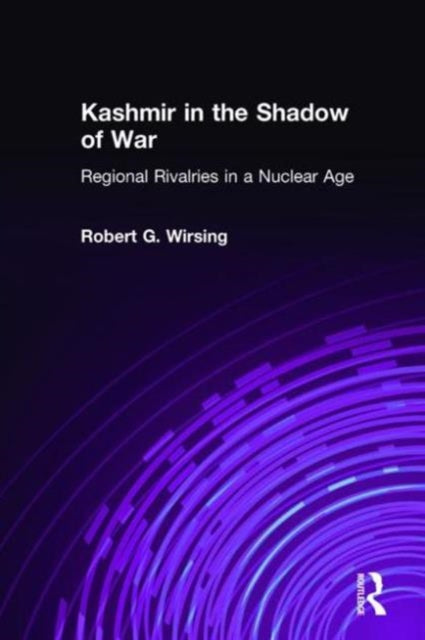 Book cover of: Kashmir in the Shadow of War. By: Robert G. Wirsing