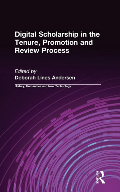Book cover of: Digital Scholarship in the Tenure, Promotion and Review Process. By: Deborah Lines Andersen