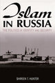 Book cover of: Islam in Russia: The Politics of Identity and Security