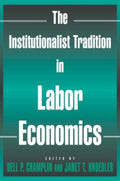 The Institutionalist Tradition in Labor Economics