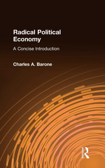 Book cover of: Radical Political Economy: A Concise Introduction. By: Charles A. Barone