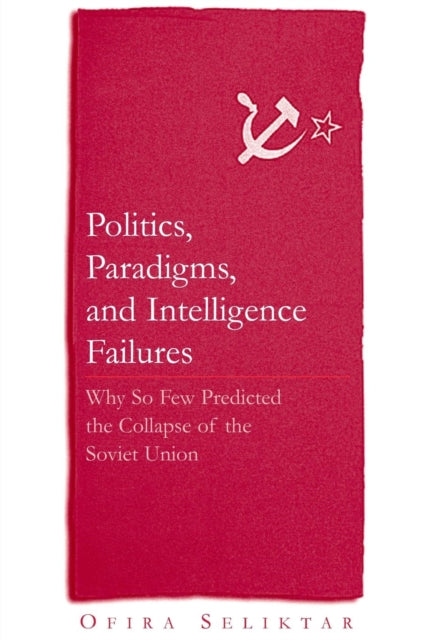 Book cover of: Politics, Paradigms, and Intelligence Failures