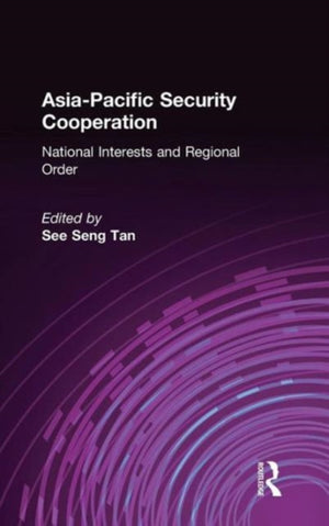 Asia-Pacific Security Cooperation: National Interests and Regional Order