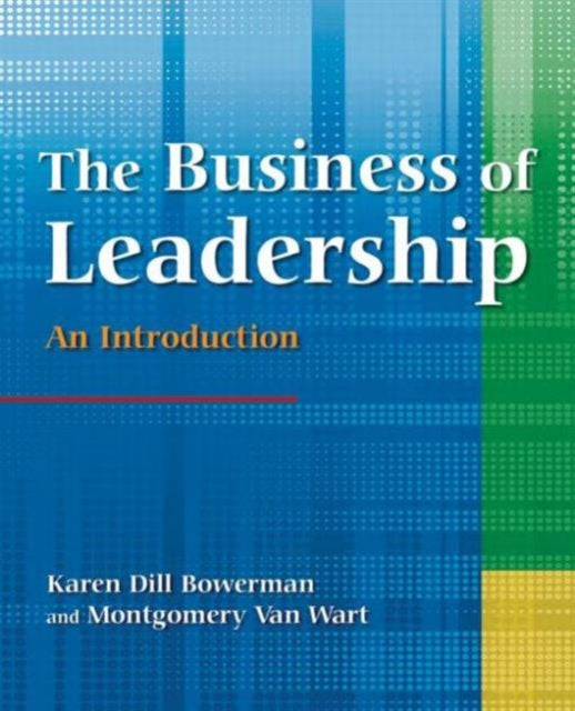 Book cover of: Business of Leadership: An Introduction. By: Karen Dill Bowerman