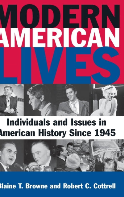 Book cover of: Modern American Lives: Individuals and Issues in American History Since 1945. By: Blaine T. Browne