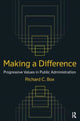 Book cover of: Making a Difference: Progressive Values in Public Administration. By: Richard C. Box