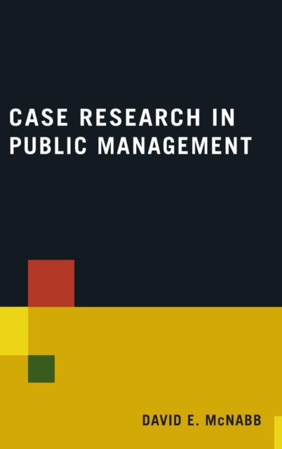 Book cover of: Case Research in Public Management. By: David E. McNabb