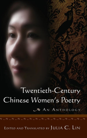 Twentieth-century Chinese Women's Poetry: An Anthology