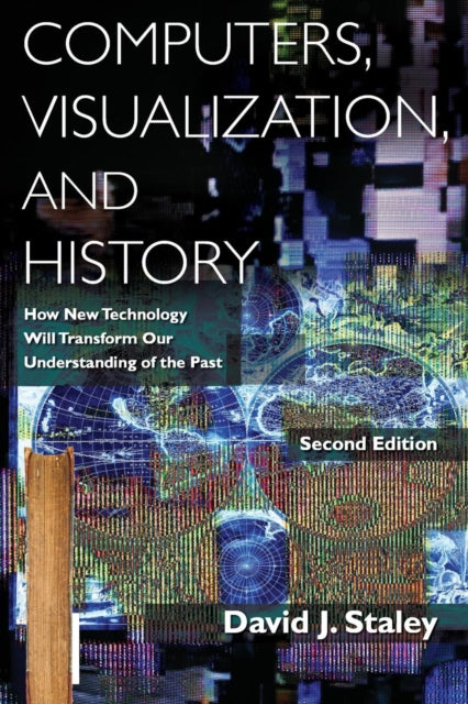 Book cover of: Computers, Visualization, and History. By: David J. Staley