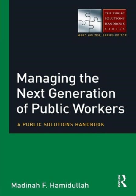Book cover of: Managing the Next Generation of Public Workers. By: Madinah F. Hamidullah