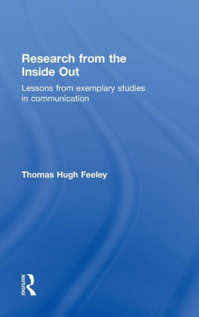 Book cover of: Research from the Inside Out. By: Thomas Hugh Feeley
