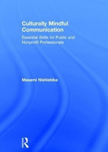 Book cover of: Culturally Mindful Communication. By: Masami Nishishiba
