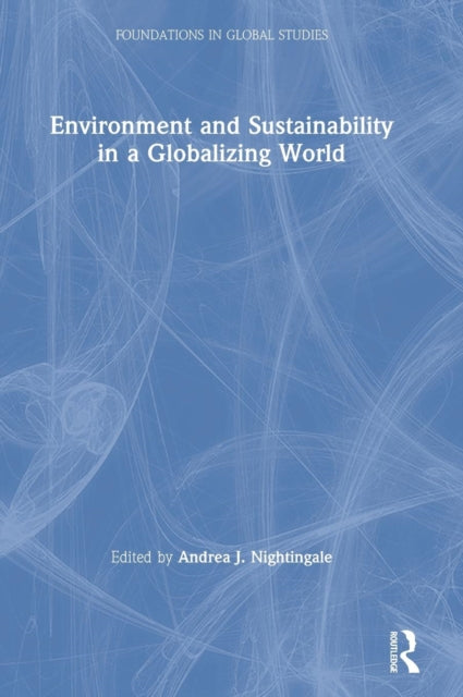 Book cover of: Environment and Sustainability in a Globalizing World. By: Andrea Nightingale