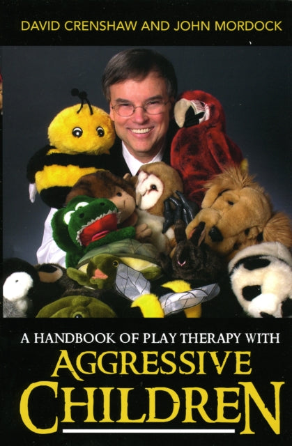 Book cover of: Handbook of Play Therapy with Aggressive Children. By: David A. Crenshaw