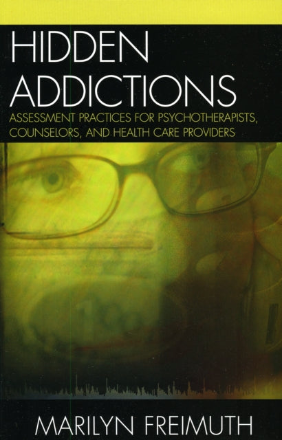 Book cover of: Hidden Addictions. By: Marilyn Freimuth