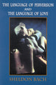 Book cover of: Language of Perversion and the Language of Love. By: Sheldon Bach