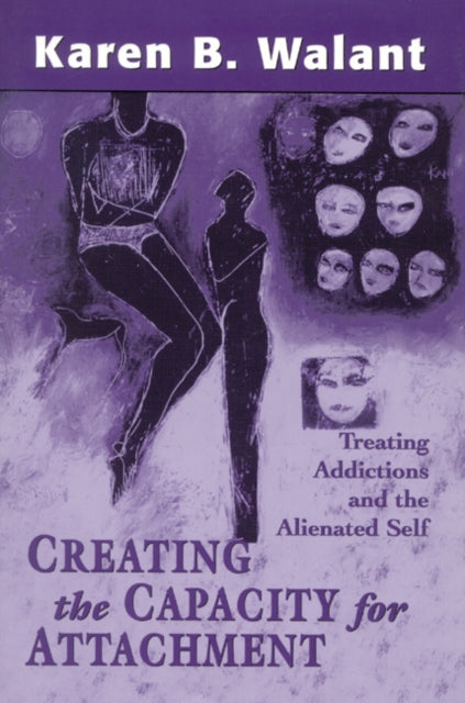 Book cover of: Creating the Capacity for Attachment. By: Karen B. Walant