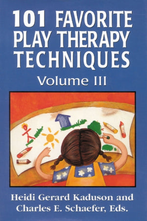 101 Favorite Play Therapy Techniques